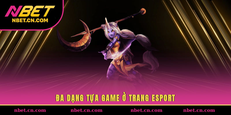 Đa dạng tựa game ở trang eSport