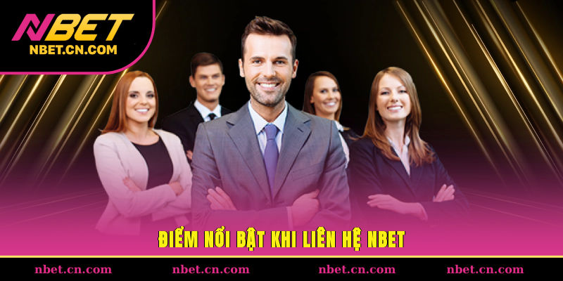 Điểm nổi bật khi liên hệ NBET 