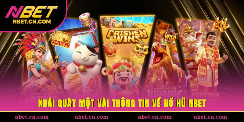Khái quát một vài thông tin về nổ hũ NBET