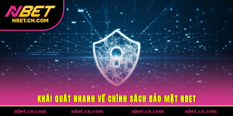 Khái quát nhanh về chính sách bảo mật NBET
