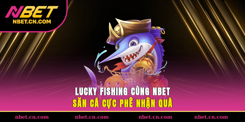 Lucky Fishing