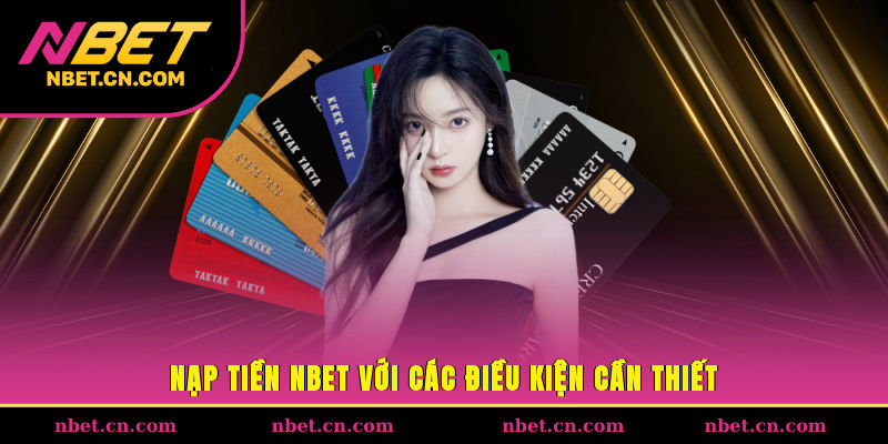 Nạp tiền NBET với các điều kiện cần thiết