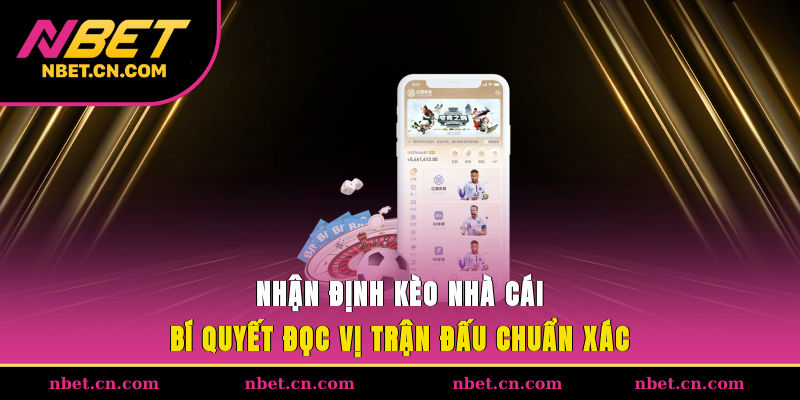 Nhận Định Kèo Nhà Cái