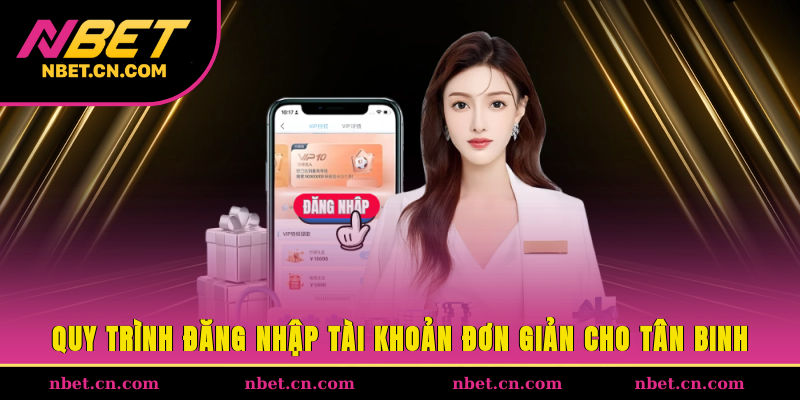 Quy trình đăng nhập tài khoản đơn giản cho tân binh