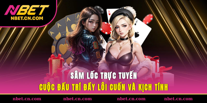 Sâm Lốc Trực Tuyến