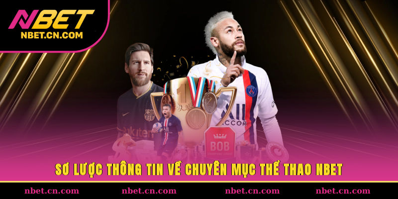 Sơ lược thông tin về chuyên mục thể thao NBET