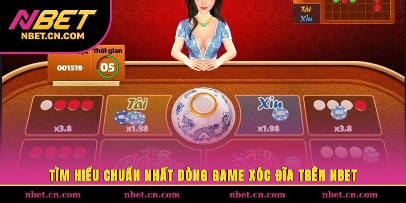Tìm hiểu chuẩn nhất dòng game xóc đĩa trên NBET